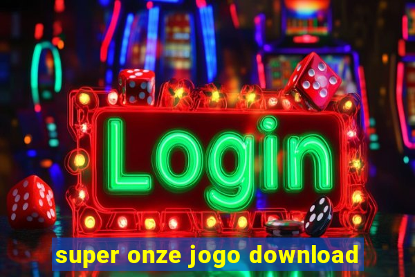 super onze jogo download