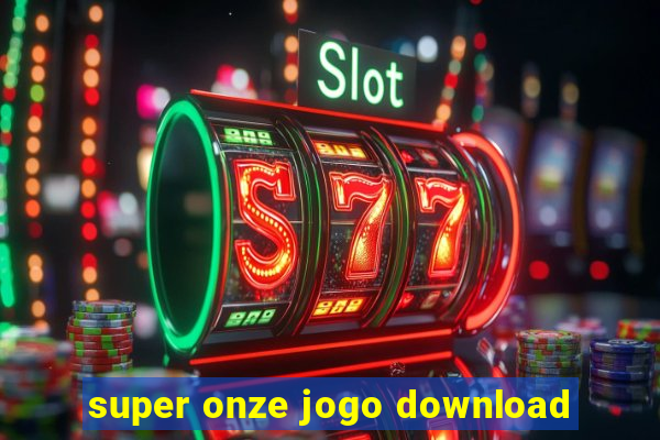 super onze jogo download