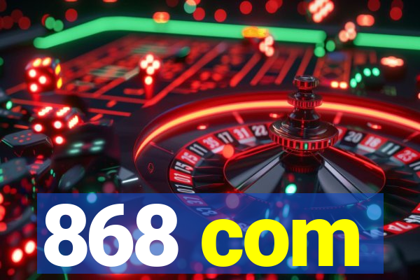 868 com