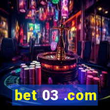 bet 03 .com