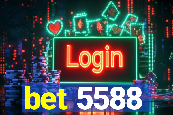 bet 5588