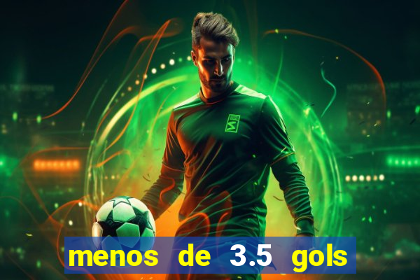 menos de 3.5 gols o que significa