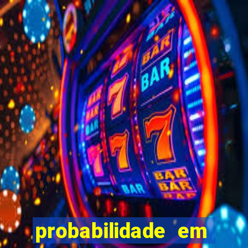 probabilidade em jogos de azar