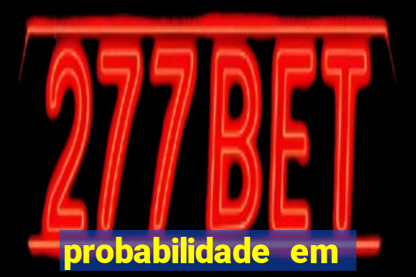 probabilidade em jogos de azar