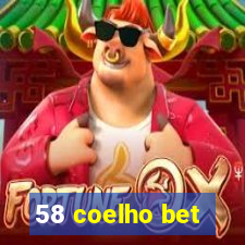 58 coelho bet