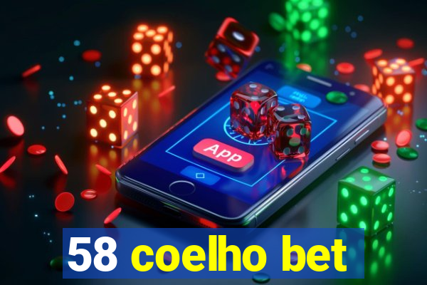 58 coelho bet