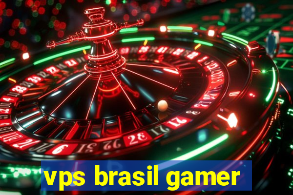 vps brasil gamer