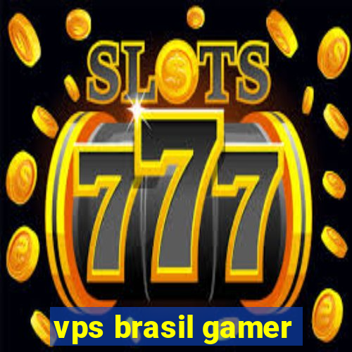 vps brasil gamer