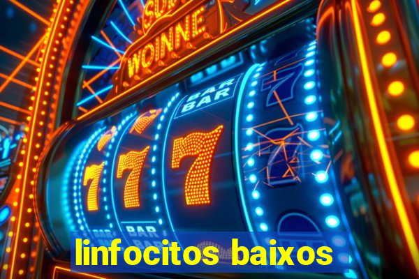 linfocitos baixos