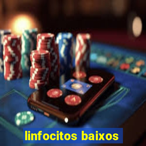 linfocitos baixos