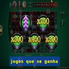 jogos que se ganha dinheiro de verdade