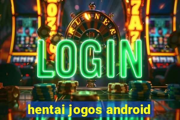 hentai jogos android