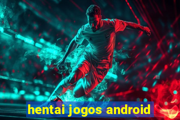 hentai jogos android