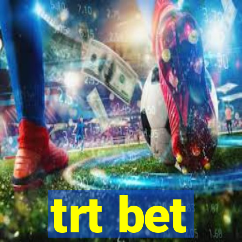 trt bet