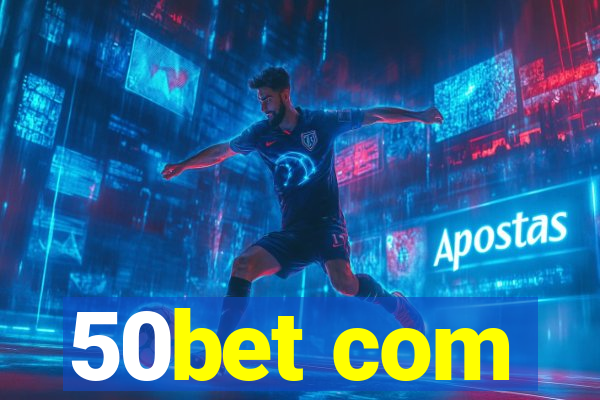 50bet com