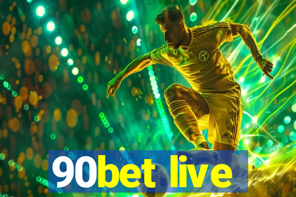 90bet live