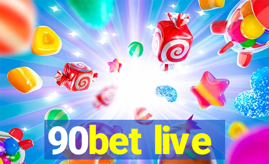 90bet live