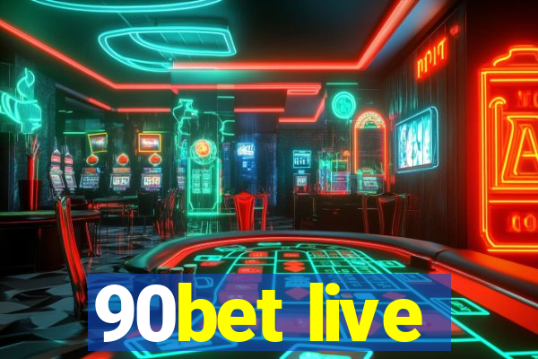 90bet live