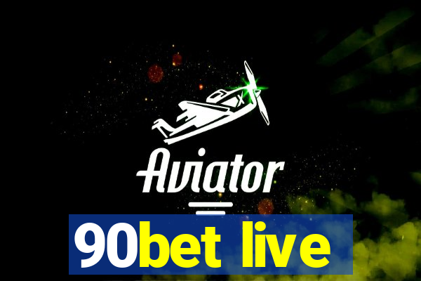 90bet live