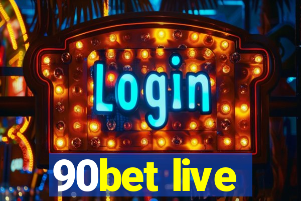 90bet live