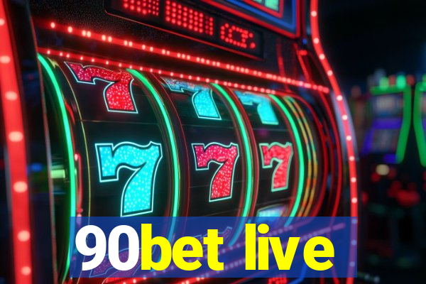 90bet live