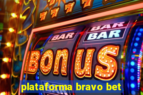 plataforma bravo bet