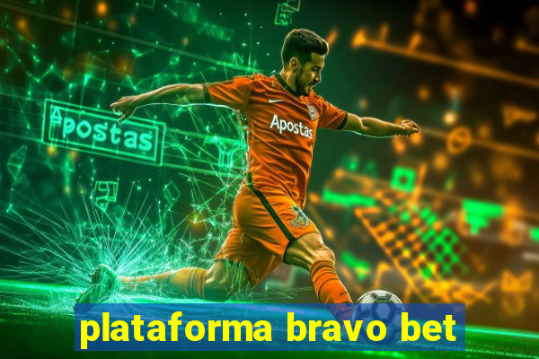 plataforma bravo bet