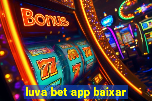 luva bet app baixar