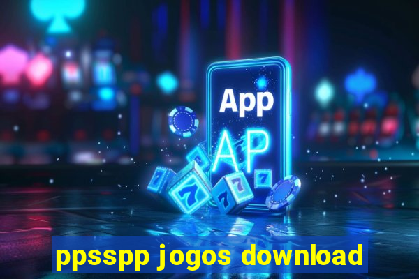 ppsspp jogos download