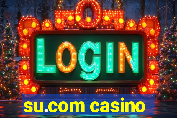 su.com casino