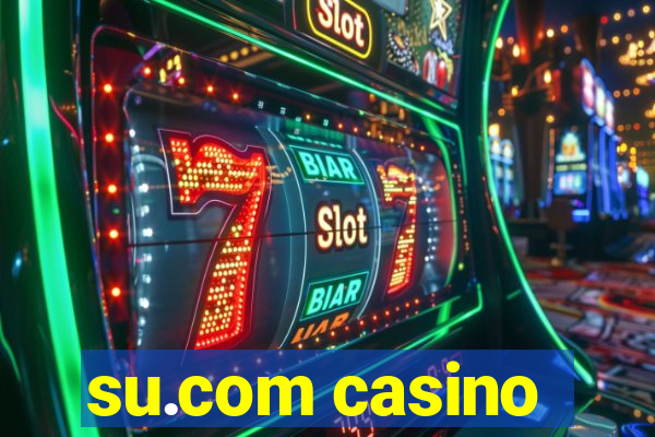 su.com casino