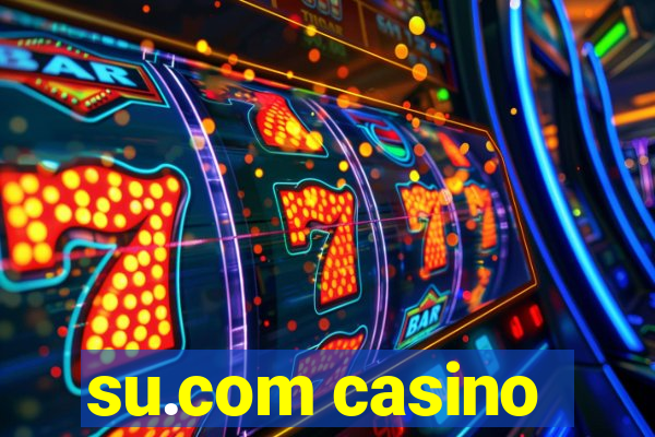 su.com casino