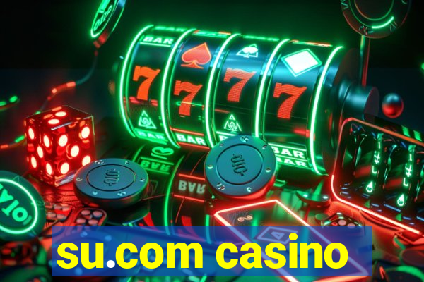 su.com casino