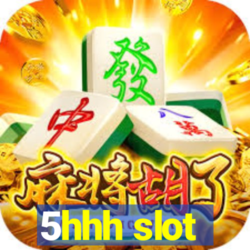 5hhh slot