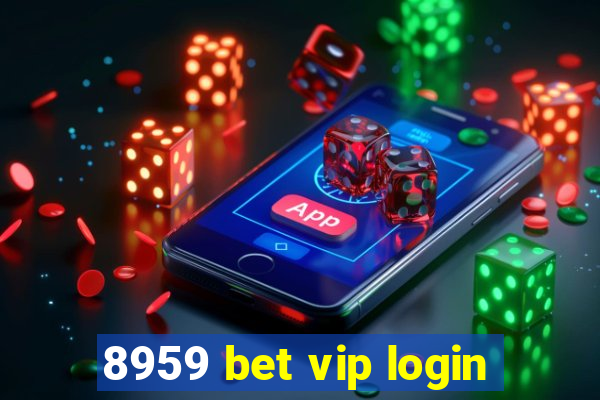 8959 bet vip login