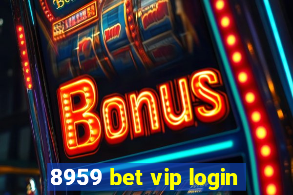 8959 bet vip login