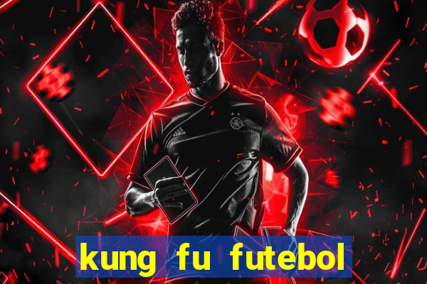 kung fu futebol clube dublado download utorrent