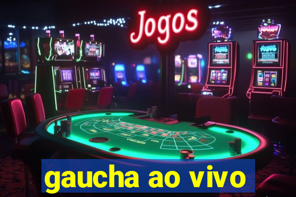 gaucha ao vivo