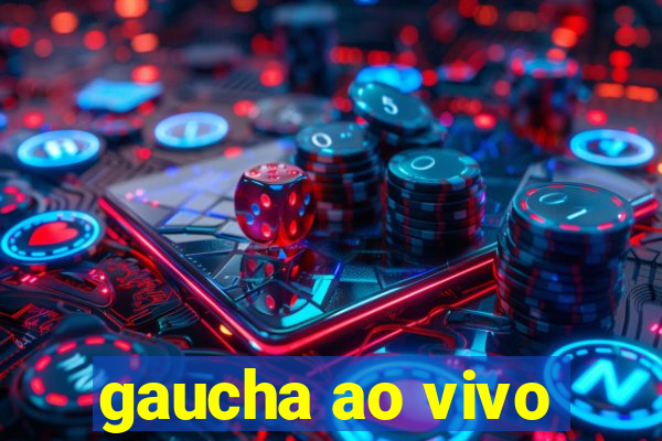 gaucha ao vivo