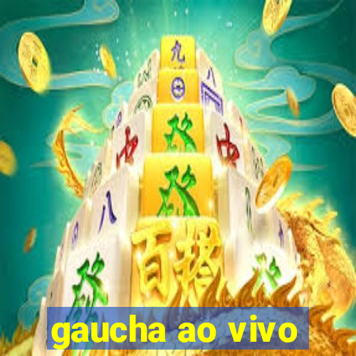 gaucha ao vivo