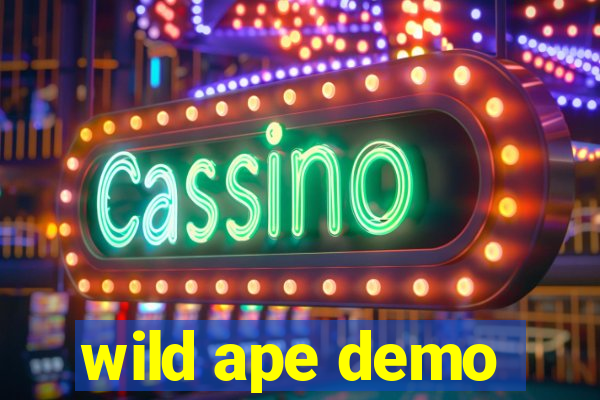 wild ape demo