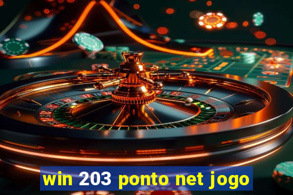 win 203 ponto net jogo