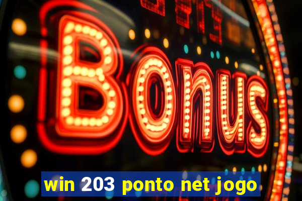 win 203 ponto net jogo