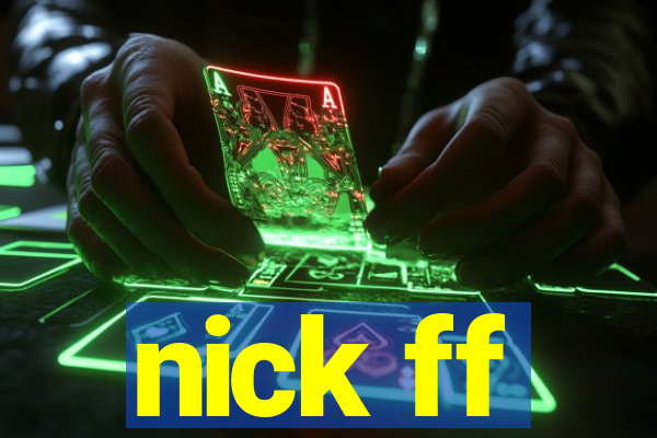 nick ff