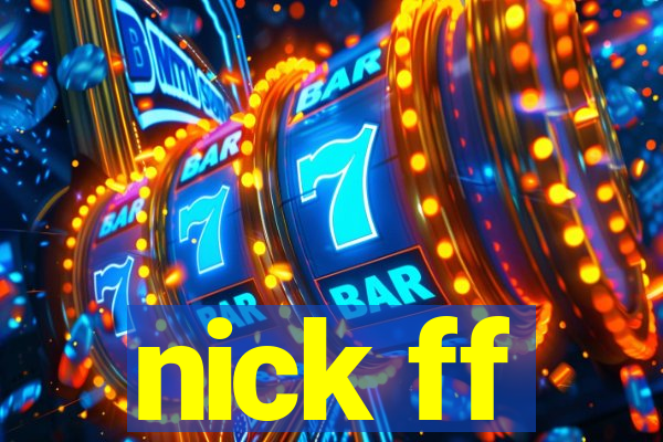 nick ff