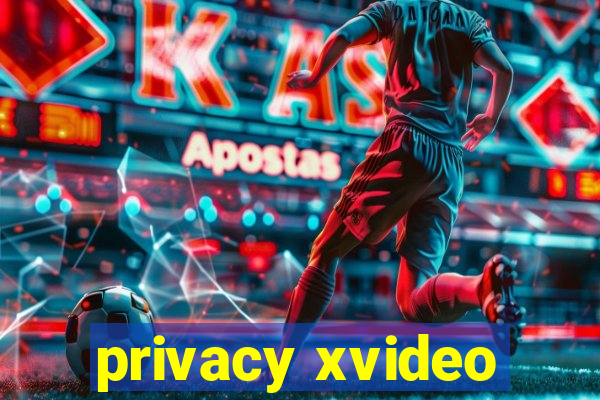 privacy xvideo