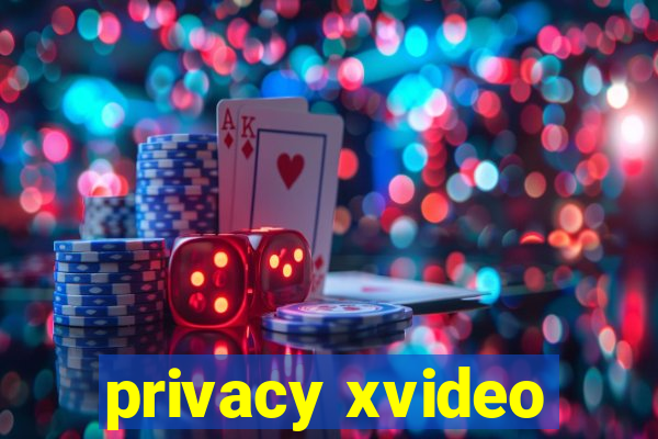 privacy xvideo