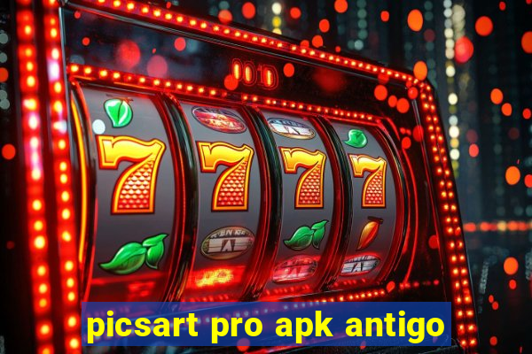 picsart pro apk antigo