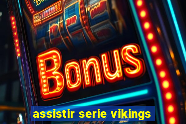 assistir serie vikings