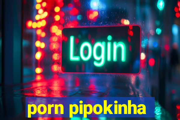 porn pipokinha